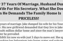 After 37 Years Of Marriage, Husband Dumps His Wife For His Secretary. What She Does When He Demands The Family Home Is Priceless! 2