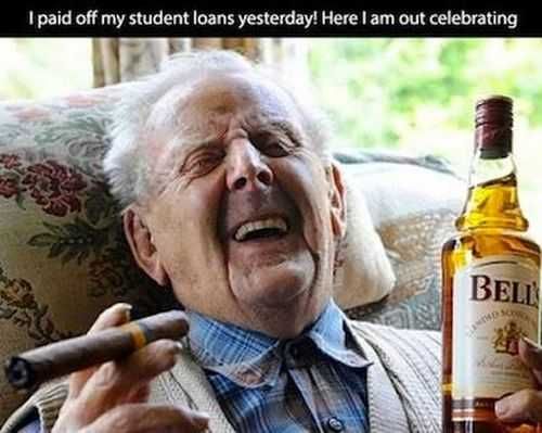 Finally Paid Off My Student Loans This Is Me Out Celebrating. Funny Old Man Meme