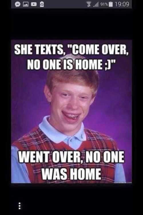 When She Texts Come Over No One Is Home