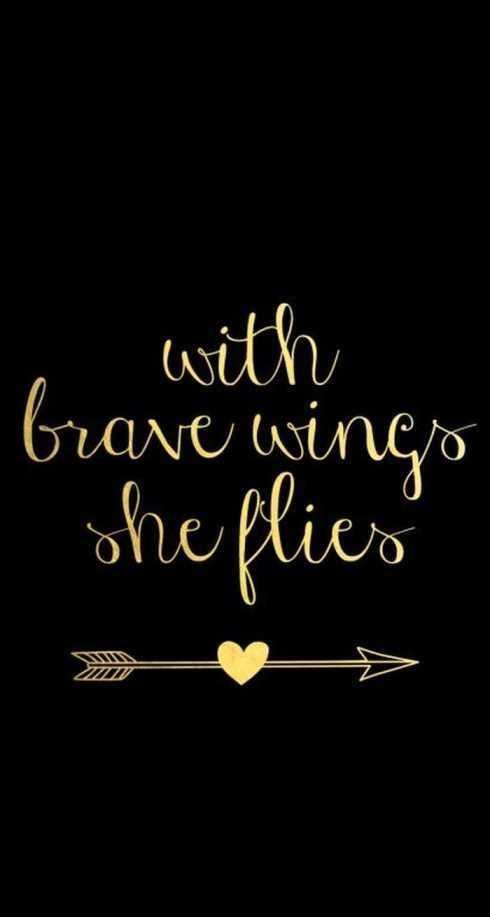 27 Of The Best Motivational Quotes Ever With Brave Wings She Flies