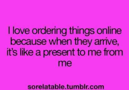 Whyiloveorderingthingsonline