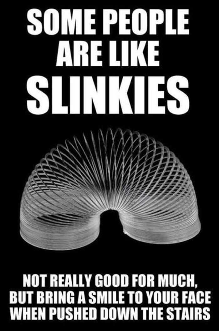 People Are Like Slinkies Quote