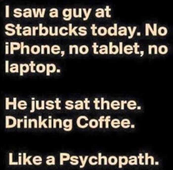 Guy Just Drinking Coffee Quote