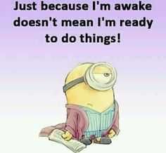 Minion Awake