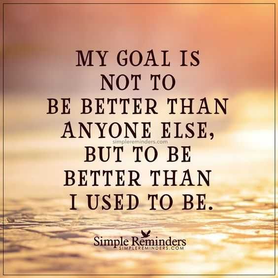 Quote Mygoalisnottobebetter