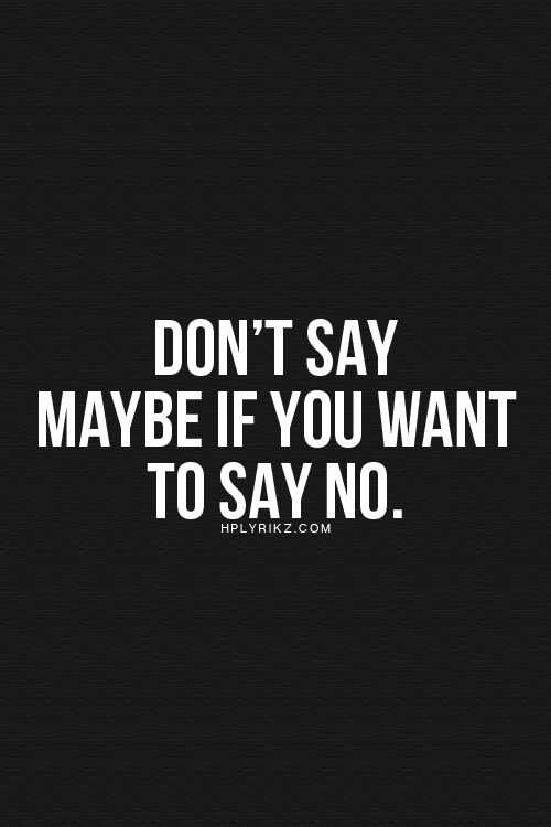 Xquote Dontsaymaybe
