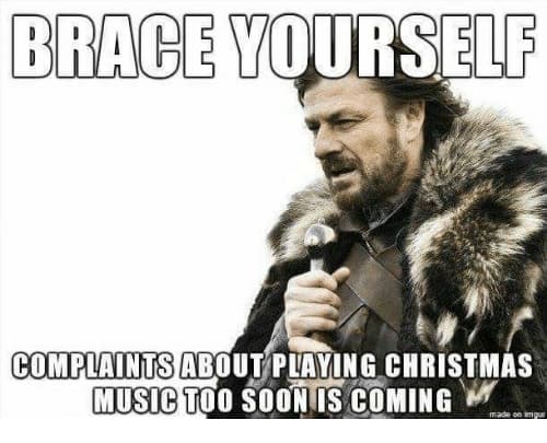 Too Early For Christmas Meme Brace Yourself