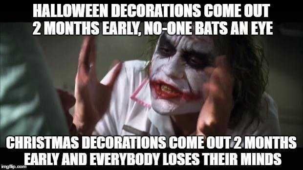 It'S Too Early For Christmas Meme Double Standards