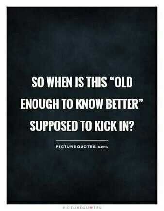 Funny Old Enough To Know Better