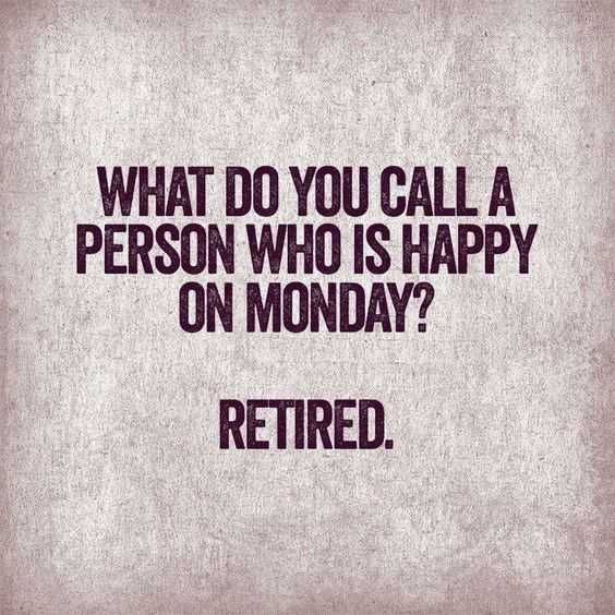 Funny Retired Monday