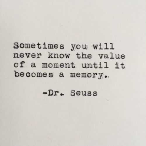 Quote About Never Knowing The Value Of A Moment