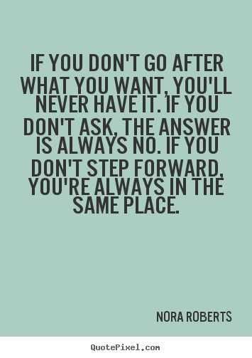 Amazing Quotes About Life  You'll Only Get What You Go For