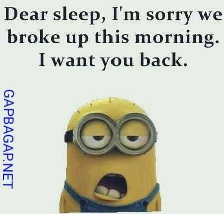 Minion Memes Wanting Sleep Back