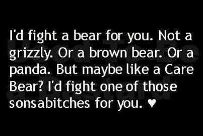 Hilarious Relationship Quotes Fight A Bear For You