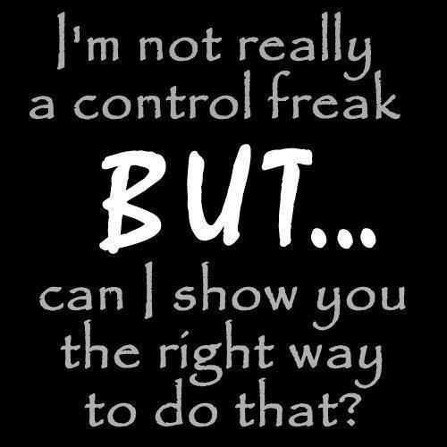 Hilarious Funny Quotes Control Freak