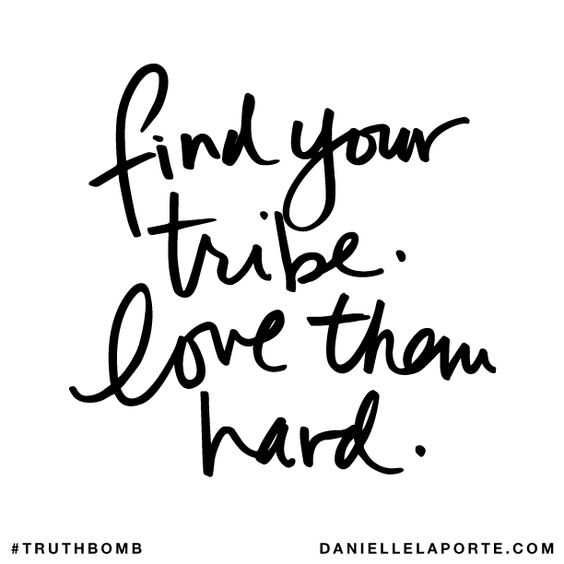 Quotes For Finding Your Tribe