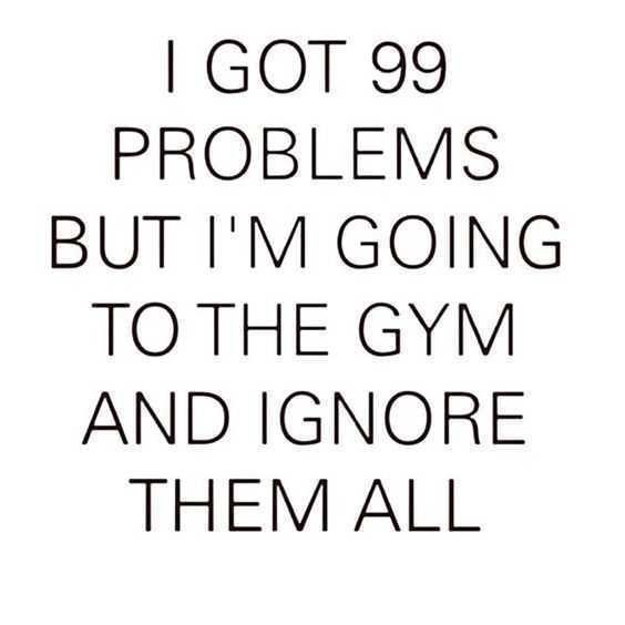 Gym Day Quotes 99 Problems