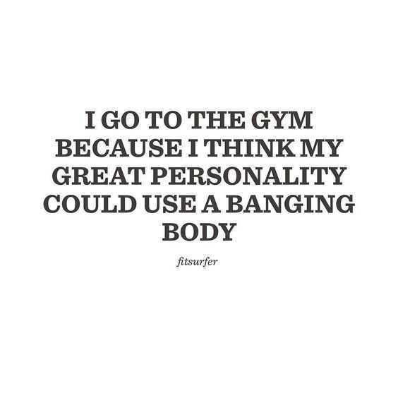 Gym Day Quotes Personality Needs Matching Body