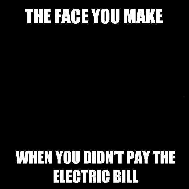 Funny Sayings About Life Electric Bill Not Paid