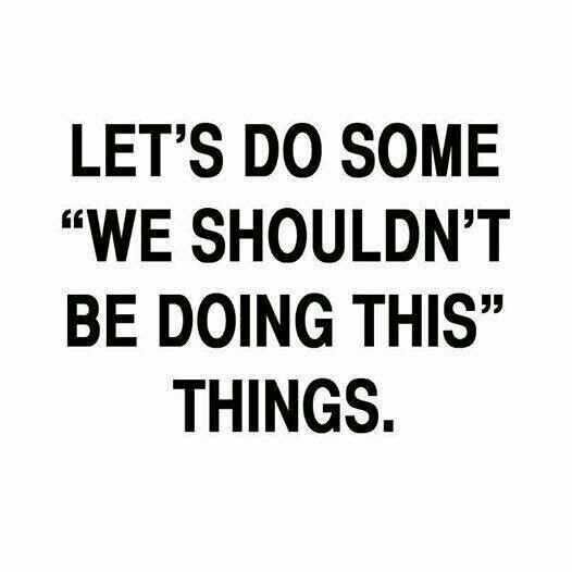 Funny Life Quotes Being Bad