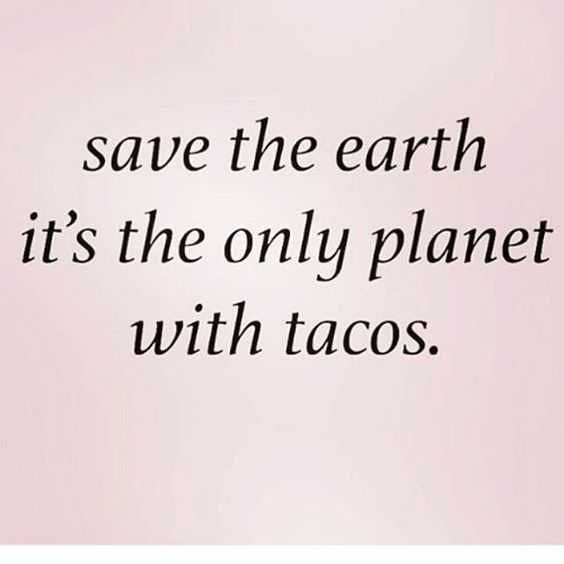 Life Quotes Tacos