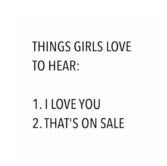 Funny Shopping Memes Things Girls Love To Hear