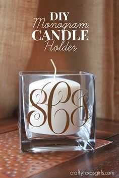 Diy Monogram Candle Holder