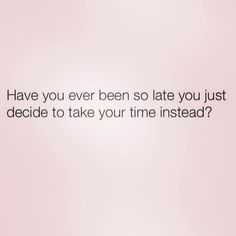 Funny Quotes And Sayings About Life Late
