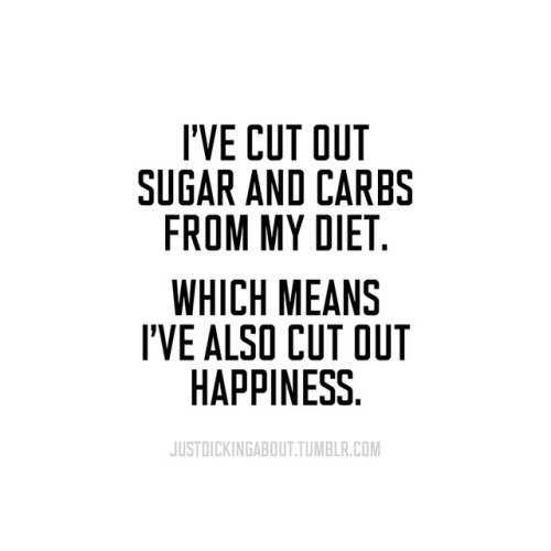 Short Snappy Funny Quotes Sugar And Carbs
