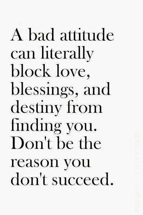 Great Quotes To Live By Bad Attitude