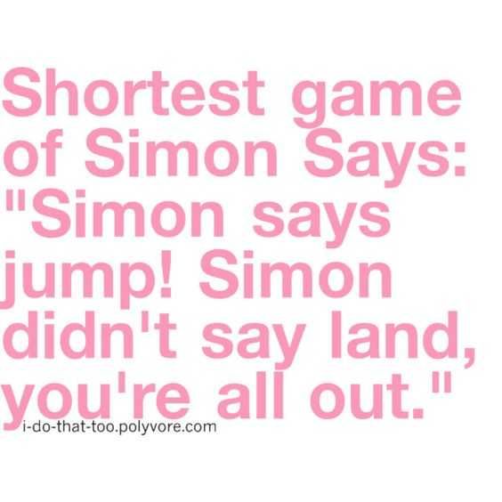 Funny Quotes And Sayings About Life Simon Says
