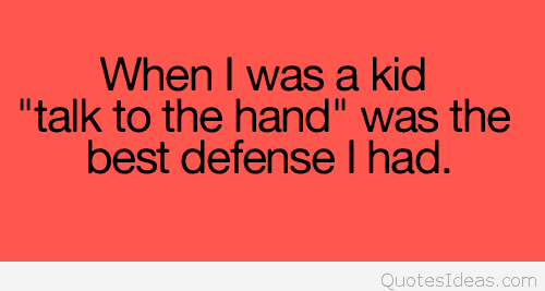 Snarky Funny Quotes Talk To The Hand