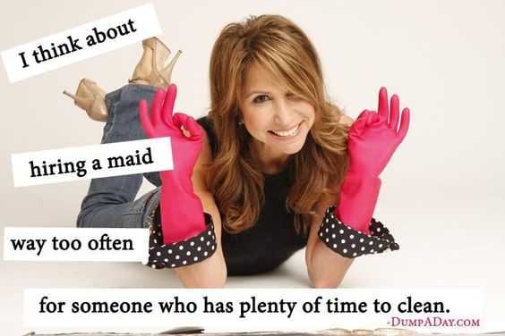 24 Funny Pictures About Spring Cleaning Think About Hiring A Made