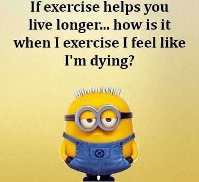 Minion Exercise Live Long