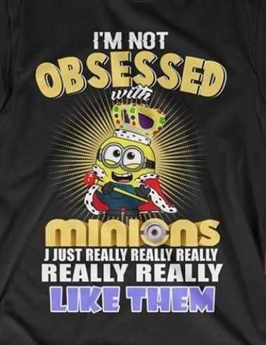 Minion Obsessed Like Minions