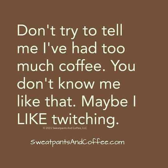 Funny Coffee Too Much