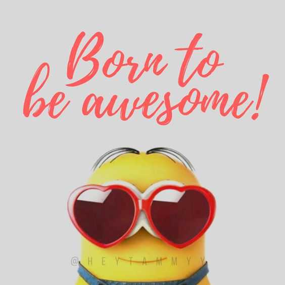 Minion Born Awesoe