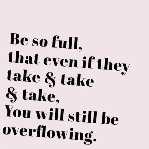 Quote Be So Full That Even