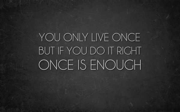 Quote Live Once