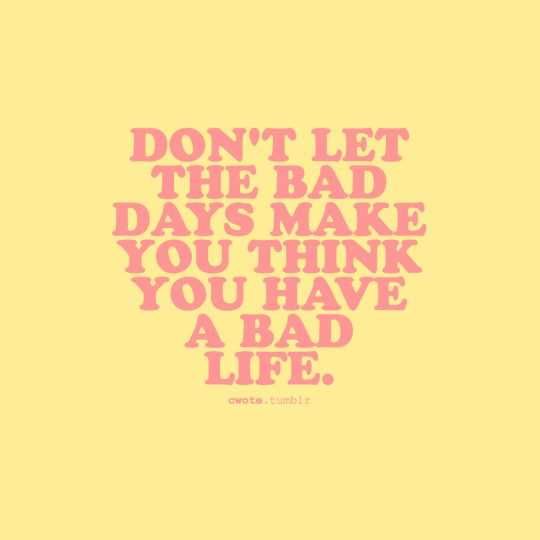 Quote Dont Let The Bad Days