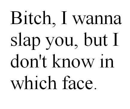 Quote Bitch Slap Ya