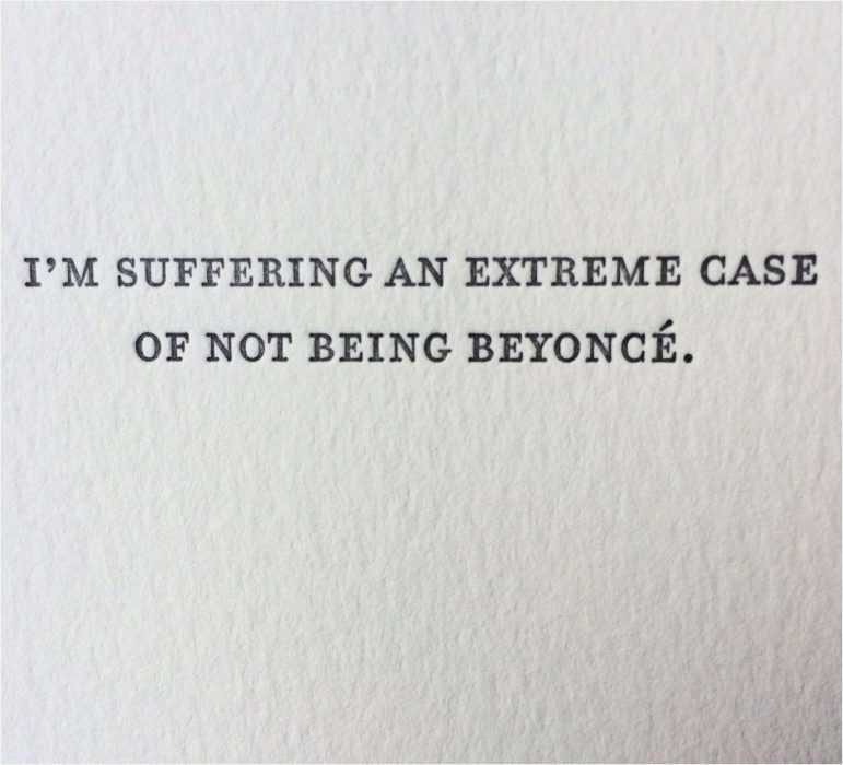 Quote Not Being Beyonce