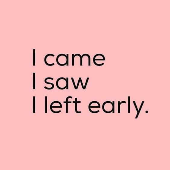 Funny Came Saw Left Early