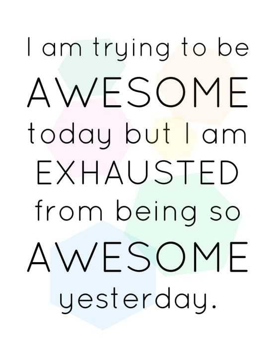 Funny Exhausted Awesme