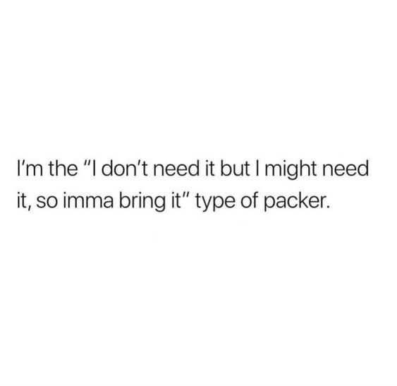 Funny Need It Pack It