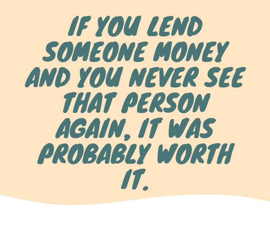 Funny Lend Someone