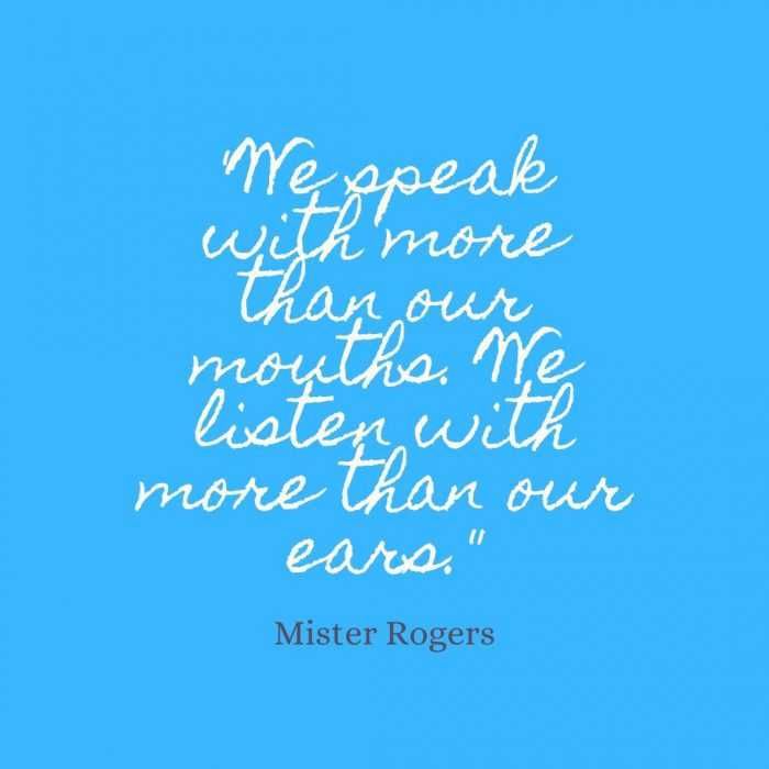 Quote-We-Speak-More-Mister-Rogers Quote We Speak More Mister Rogers