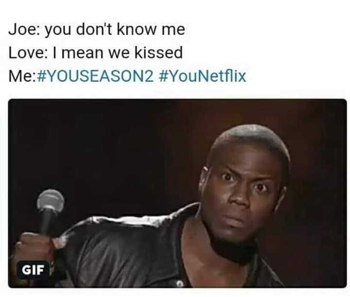 You-We-Kissed Joe Goldberg Memes You Don'T Know Me Meme