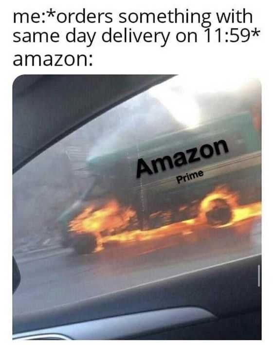 Funny-Amazon-Fire Funny Amazon Memes Fast Delivery Truck