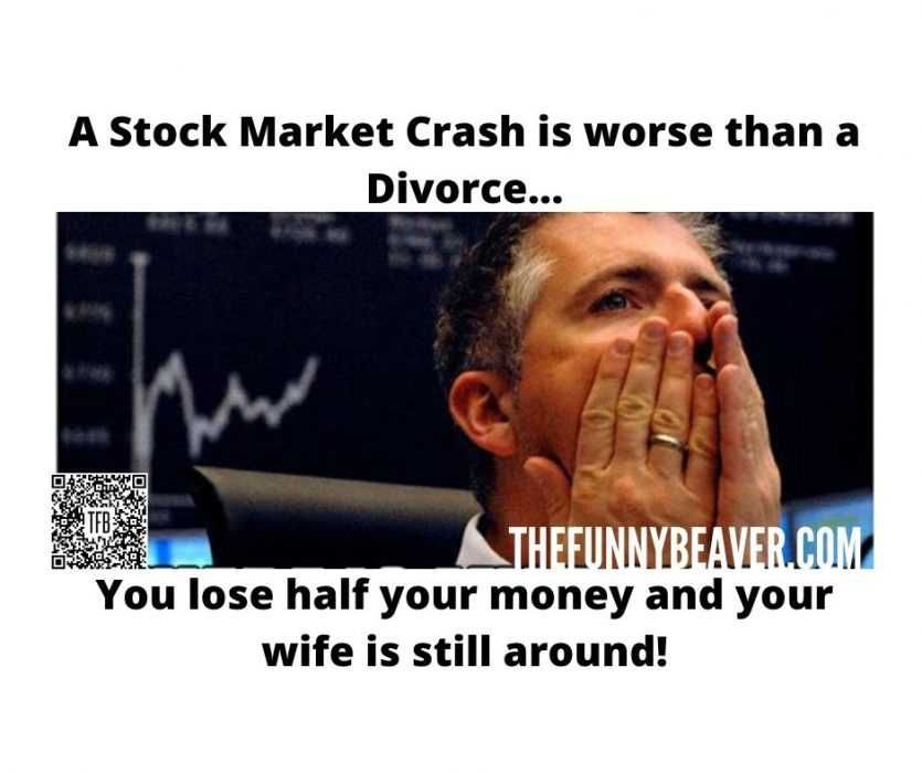 Stock-Market-Crashes-Are-Worse-Than-Divorce Corona Virus Stock Market Crash Memes Stock Crash Worse Than Divorce